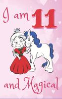I Am 11 and Magical: birthday journal for 11 year old girls/11 Year Old Birthday Gift for Girls! /Kids, Birthday Unicorn Journal for Girls/gift for girls