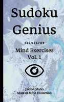 Sudoku Genius Mind Exercises Volume 1: Lucile, Idaho State of Mind Collection