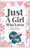 Just A Girl Who Loves Betta