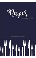 Recipe's That I Like Most: Recipe Writing Journal: Write Your favorite Recipe's With Details Ingredients & Methods In This Journal