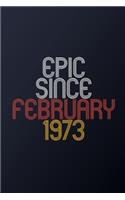 Epic Since February 1973: Blank Lined Journal, Happy Birthday Notebook, Diary Perfect Gift For Your Loved Ones