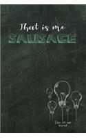 That is me Sausage