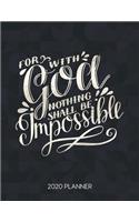 For With God Nothing Shall Be Impossible 2020 Planner