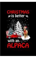 Christmas Is Better with an Alpaca - Christmas Alpaca Lover: Blank Lined Notebook Journal for Work, School, Office - 6x9 110 page
