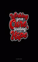 Working For A Cure, Holding On To Hope