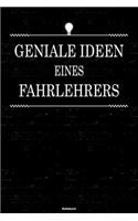 Geniale Ideen eines Fahrlehrers Notizbuch: Fahrlehrer Journal DIN A5 liniert 120 Seiten Geschenk