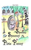 Spoon Spoony and Plate Penny