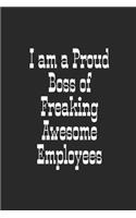 I am a Proud Boss of Freaking Awesome Employees
