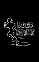 Keep going