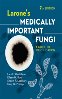 Larone's Medically Important Fungi: A Guide to Identification