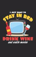 Stay in bed drink wine and watch movies