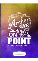 Archers Are Always on Point