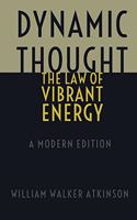 Dynamic Thought - The Law of Vibrant Energy