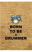 Born To Be A Drummer.: All Purpose 6x9 Blank Lined Notebook Journal Way Better Than A Card Trendy Unique Gift Brown Wood Texture Drummer