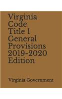 Virginia Code Title 1 General Provisions 2019-2020 Edition