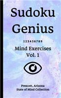 Sudoku Genius Mind Exercises Volume 1: Prescott, Arizona State of Mind Collection