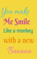 You make Me Smile Notebook Journal: Novelty Christmas Present Gift For Mother Women Sister Best Friends Forever BFF From Son Or Daughter Lover Unique Gift For Your Loving Once