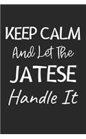 Keep Calm And Let The Jatese Handle It
