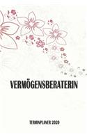 Vermögensberaterin - Terminplaner 2020: Organizer und Planer mit individuellem Cover - Geschenk für Büro, Arbeitskollegen, Kollegen und Mitarbeiter - Terminkalender, Taschenkalender, Woche