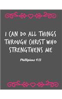 I Can Do All Things Through Christ Who Strengthens Me