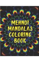 Mehndi Mandalas Coloring Book: Mehndi Mandalas Coloring Book. Mandala Coloring Books For Adults. Mandala Coloring Book. 50 Pages 8.5"x 11"