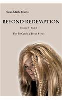 Beyond Redemption: Volume 5 Book 4