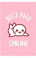 Just Keep Smiling