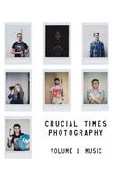 Crucial Times Photography Volume 1