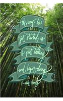 The way to get started is to quit talking and being doing - Walt Disney