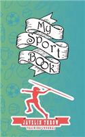 My Sport Book - Javelin Throw Training Journal: 200 Pages with 5 X 8(12.7 X 20.32 CM) Size for Your Exercise Log. Note All Trainings and Workout Logs Into One Journal.(64 Training Journal)