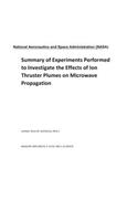 Summary of Experiments Performed to Investigate the Effects of Ion Thruster Plumes on Microwave Propagation