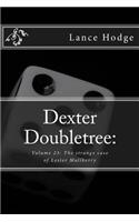 Dexter Doubletree: The strange case of Lester Mullberry(23 Dime Novel Publication)