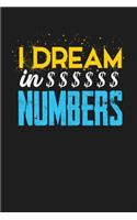 I Dream in Numbers: Dark Gray, Yellow & Blue Design, Blank College Ruled Line Paper Journal Notebook for Accountants and Their Families. (Bookkeeping and Tax Season 6 x