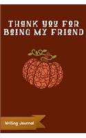 Thank You for Being My Friend - Writing Journal