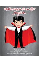 Halloween Fun for Jayden Activity Book: Color, Cut & Glue Decorations - Connect Dots - Solve Mazes & Puzzles(Jayden Books - Personalized for Jayden, the Star of Every Book!)