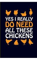 Yes I Really Do Need All These Chickens