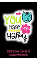 You Make Me Happy: Inspirational Quotes of Positivity Notebook