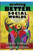 Making Better Social Worlds