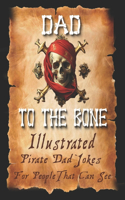 Dad Jokes for Pirates, Dad To The Bone