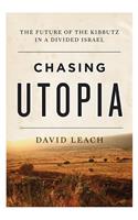 Chasing Utopia: The Future of the Kibbutz in a Divided Israel