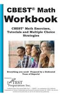 Cbest(R) Math Workbook CBEST(R) Math Exercises, Tutorials and Multiple Choice Strategies