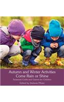Autumn and Winter Activities Come Rain or Shine
