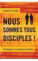 Nous sommes tous disciples !