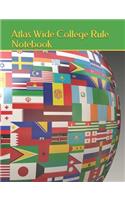Atlas Wide College Rule Notebook: This Interesting Wide Ruled Notebook Is Customized to Suit Everyone's Needs.(1 Customized Wide Rule Line Paper Notebook)