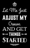 Let Me Just Adjust My Crown and Get Things Started