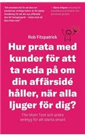 Hur Prata Med Kunder För Att Ta Reda På Om Din Affärsidé Håller, När Alla Ljuger För Dig?