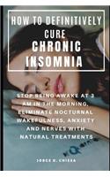 How to Definitively Cure Chronic Insomnia