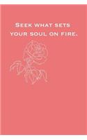 Seek What Sets Your Soul on Fire: Artist Sketchbook for Drawing, Doodling, Sketching & Writing Funky Novelty Gift for Creative People, Small Blank Sketch Book
