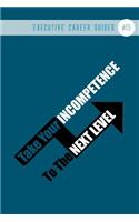 Take Your Incompetence To The Next Level