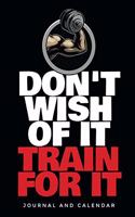 Don't Wish of It Train for It